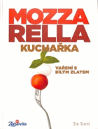 Mozzarella kuchařka - Vaření s bílým zlatem