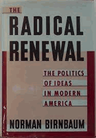 The radical renewal - the politics of ideas in modern America