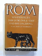 Rom. Wanderungen durch die ewige Stadt und ihre Umgebung