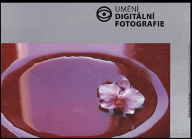 Kompendium pro digitální fotografy. 1, Umění digitální fotografie
