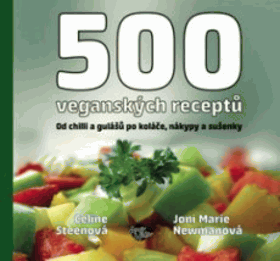 500 veganských receptů - Od chilli a gulášů po koláče, nákypy a sušenky - Celine Steen, ...