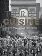 Tour de Cuisine. Favourite Recipes of the Top Cycling Pros