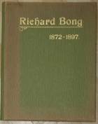 Richard Bong - 1872 bis 1897. Festschrift