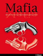Mafia. Die Geschichte der organisierten Kriminalität