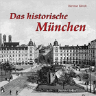 Das historische München. Bilder erzählen