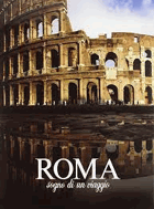 Roma - Sogno di un viaggio