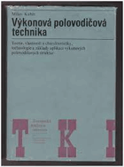 Výkonová polovodičová technika - učebnice pro elektrotechnické fakulty