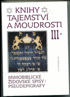 Knihy tajemství a moudrosti 3 - mimobiblické židovské spisy - pseudoepigrafy