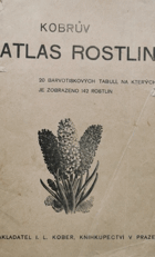 Kobrův atlas rostlin - 20 barvotiskových tabulí rostlin