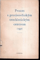 Proces s protisovětským trockistickým centrem roku 1937