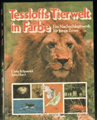 Tessloffs Tierwelt in Farbe. Ein Nachschlagewerk für junge Leser. Gerd, Hartmann