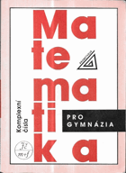Matematika pro gymnázia Komplexní čísla