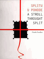 Splitu U Pohode - a Stroll Through Split