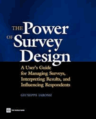 The power of survey design - a user’s guide for managing surveys, interpreting results, and ...