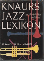 Knaurs Jazz Lexikon. 220 Farbbilder und Fotos. Longstreet, St. Und Dauer und A. M.