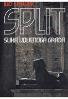 Split - slika voljenoga grada ; Authors, Ivo Eterović, Duško Kečkemet ; Contributor, Tonči ...