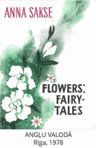 Flowers - fairy tales by Anna Sakse RIGA
