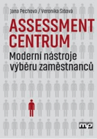 Assessment centrum Moderní nástroje výběru zaměstnanců
