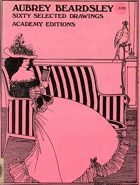 Aubrey Beardsley - Sixty Selected Drawings Aubrey Beardsley