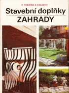 Stavební doplňky zahrady Zahrada Zahradní architektura