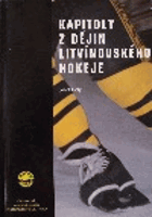 Kapitoly z dějin litvínovského hokeje PODPIS AUTORA!!