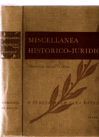 Miscellanea historico-iuridica. Sborník prací o dějinách práva napsaných k oslavě ...