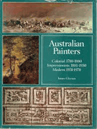 Australian Painters. Colonial Painters 1788-1880. Impressionist painters 1881-1930. Modern painters ...