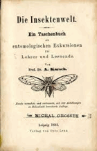 Die Insektenwelt. Ein Taschenbuch zu entomologischen Exkursionen für Lehrer und Lernende. Zweite ...