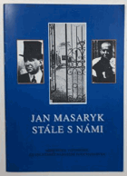 Jan Masaryk stále s námi - soubor dokumentů a obrázků