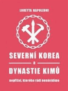 Severní Korea a dynastie Kimů. Nepřítel, kterého rádi nenávidíme