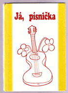 Já, písnička - zpěvník pro žáky základních škol