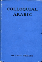 Colloquial Arabic by O'Leary, De Lacy and a great selection of related books, art and collectibles  ...