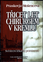 Třicet let chirurgem v Kremlu - svědectví lékařky prominentů
