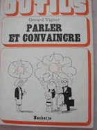 Parler Et Convaincre - Vigner, Gérard