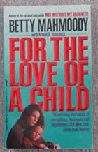 For the Love of a Child - Mahmoody, Betty