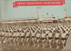 První celostátní spartakiáda 1955 - věcí všeho pracujícího lidu Československa BEZ ...