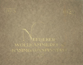 1873-1923 Fünfzigjahre 50 Neudeker Wollkämmerei & Kammgarnspinnerei in Neudek 1873 – 1923. ...