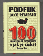 Podfuk jako řemeslo - 100 lukrativních zaměstnání a jak je získat