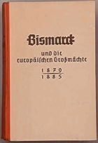 Bismarck und die europäischen Grossmächte 1879-1885. Auf Grund unveröffentlichter Akten