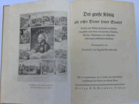 Der große König König als erster Diener seines Staates, Oppeln-Bronikowski Friedrich von, (Hrsg ...