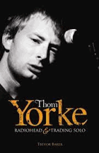 Thom Yorke - Radiohead And Trading Solo, Trevor Baker