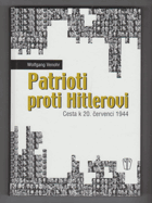 Patrioti proti Hitlerovi - cesta k 20. červenci 1944