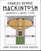 Charles Rennie Mackintosh. Architect, Artist, Icon. Hardcover. Publisher- Lomond Books, 2012.