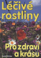 Léčivé rostliny Pro zdraví a krásu