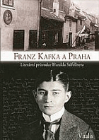 Franz Kafka a Praha - literární průvodce