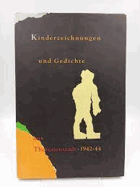 Kinderzeichnungen und Gedichte aus Theresienstadt 1942-44. Volavkova, Hana (Red.) Published by Wien ...