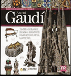 Guide visuel de l'ensemble de l'oeuvre d'Antoni Gaudí