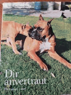 Dir anvertraut - vom Geben und Nehmen im Umgang mit Hunden Volume 4 of Bücherei des Hundefreundes. ...