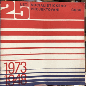 25 let soc.projektování v ČSSR  1948-1973