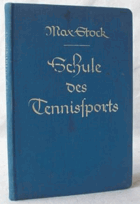 Schule des Tennissports. (= Spiel- und Sport-Bibliothek des Union-Verlags). Stock, Max  Verlag